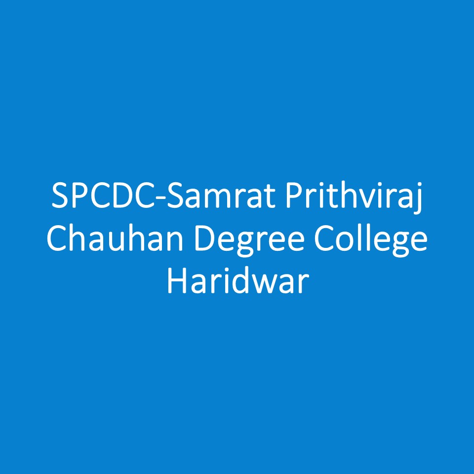 SPCDC-Samrat Prithviraj Chauhan Degree College Haridwar