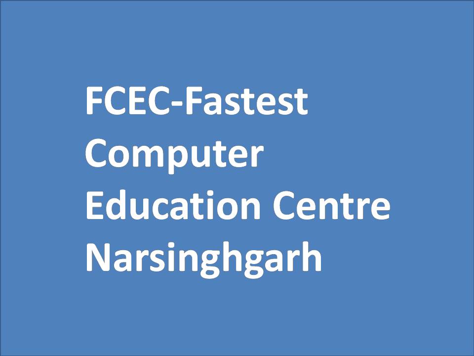 FCEC-Fastest Computer Education Centre Narsinghgarh