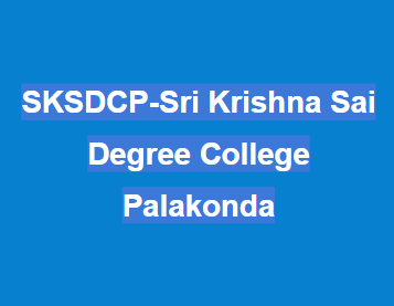 SKSDCP-Sri Krishna Sai Degree College Palakonda