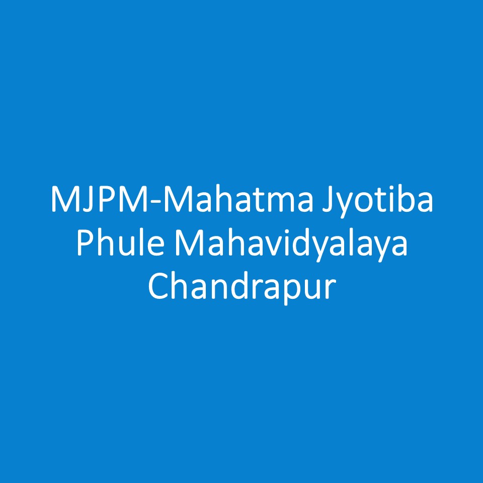 MJPM-Mahatma Jyotiba Phule Mahavidyalaya Chandrapur