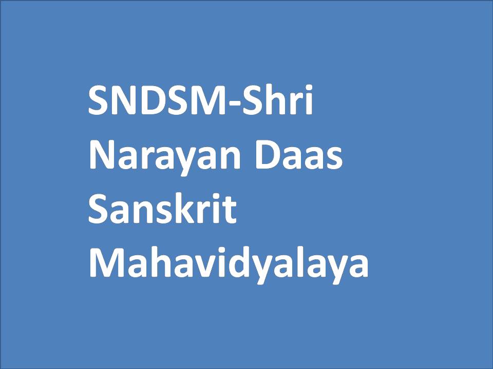 SNDSM-Shri Narayan Daas Sanskrit Mahavidyalaya