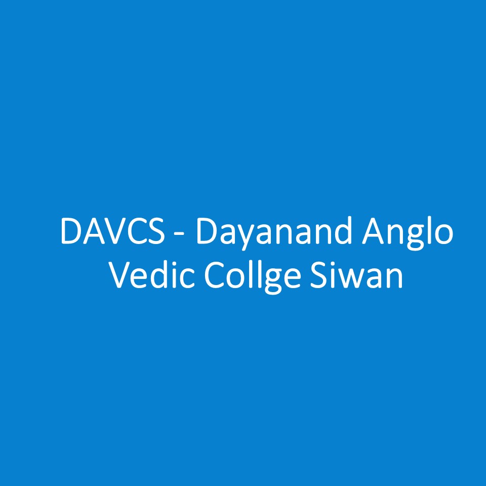 DAVCS -  Dayanand Anglo Vedic Collge Siwan