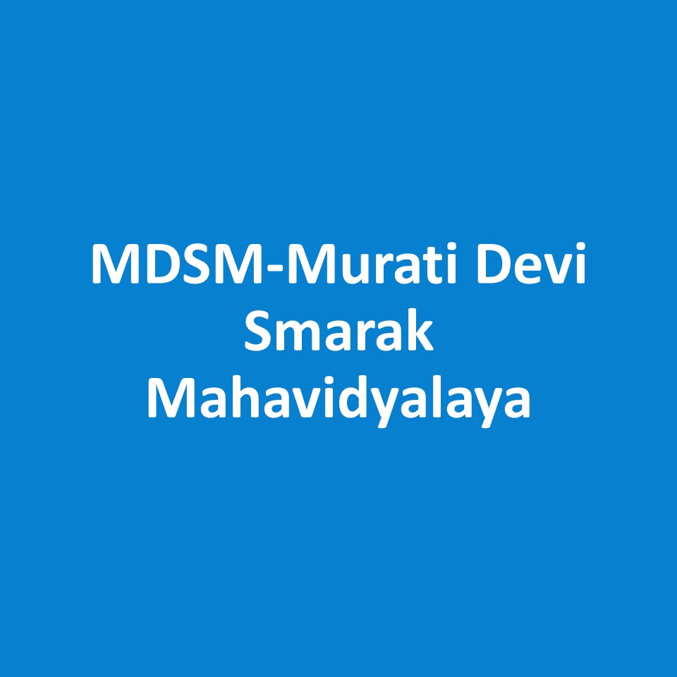 MDSM-Murati Devi Smarak Mahavidyalaya