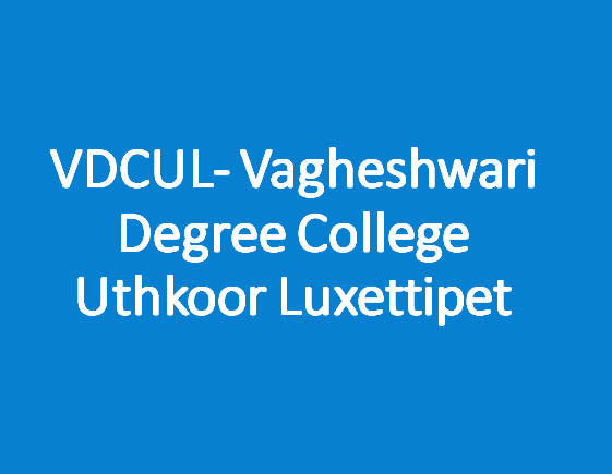 VDCUL-Vagheshwari Degree College Uthkoor Luxettipet