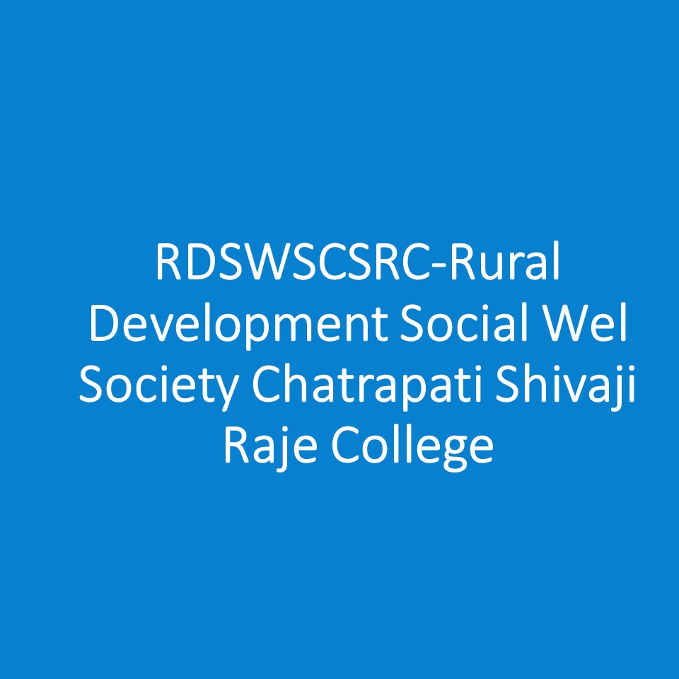 RDSWSCSRC-Rural Development Social Wel Society Chatrapati Shivaji Raje College