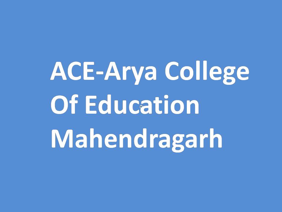 ACE-Arya College Of Education Mahendragarh