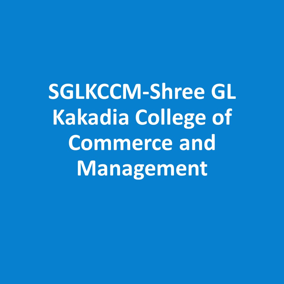 SGLKCCM-Shree GL Kakadia College of Commerce and Management