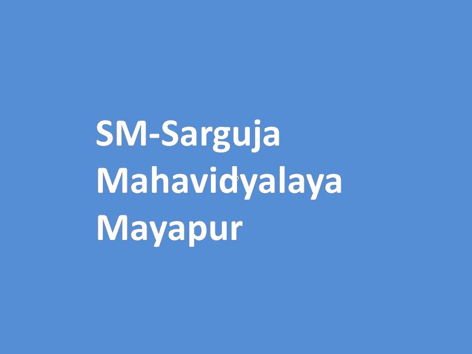 SM-Sarguja Mahavidyalaya Mayapur