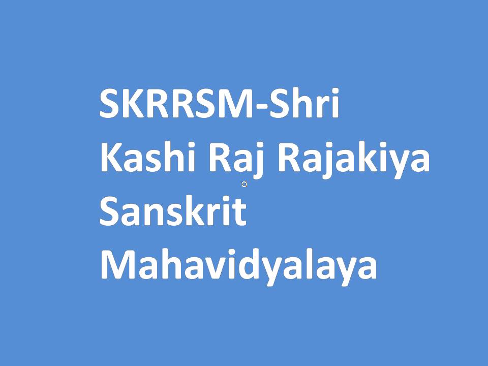 SKRRSM-Shri Kashi Raj Rajakiya Sanskrit Mahavidyalaya