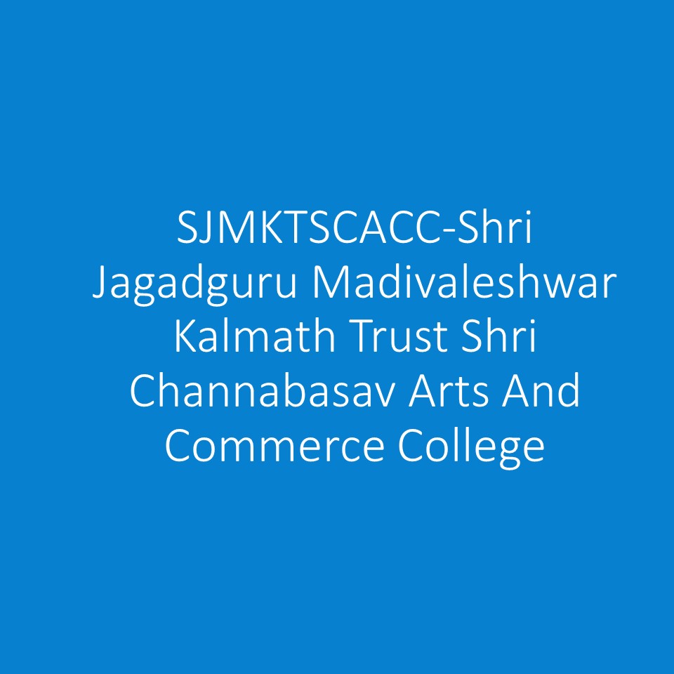SJMKTSCACC-Shri Jagadguru Madivaleshwar Kalmath Trust Shri Channabasav Arts And Commerce College