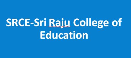 SRCE-Sri Raju College of Education