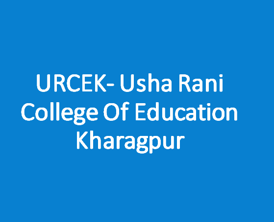 URCEK-Usha Rani College Of Education Kharagpur