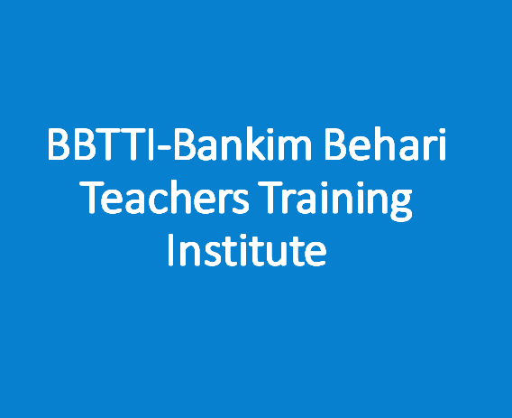 BBTTI-Bankim Behari Teachers Training Institute
