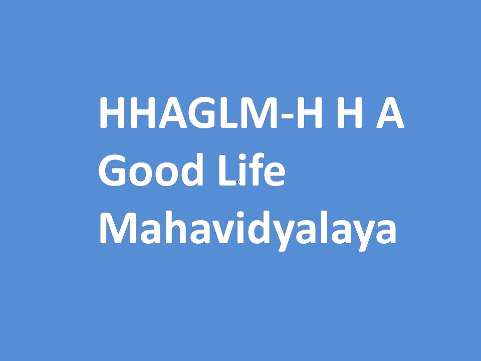 HHAGLM-H H A Good Life Mahavidyalaya