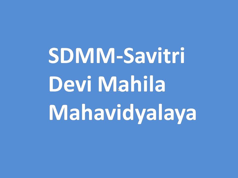 SDMM-Savitri Devi Mahila Mahavidyalaya