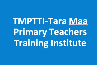 TMPTTI-Tara Maa Primary Teachers Training Institute