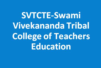 SVTCTE-Swami Vivekananda Tribal College of Teachers Education