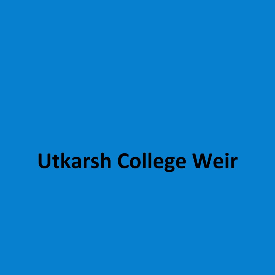 UC- Utkarsh College Weir