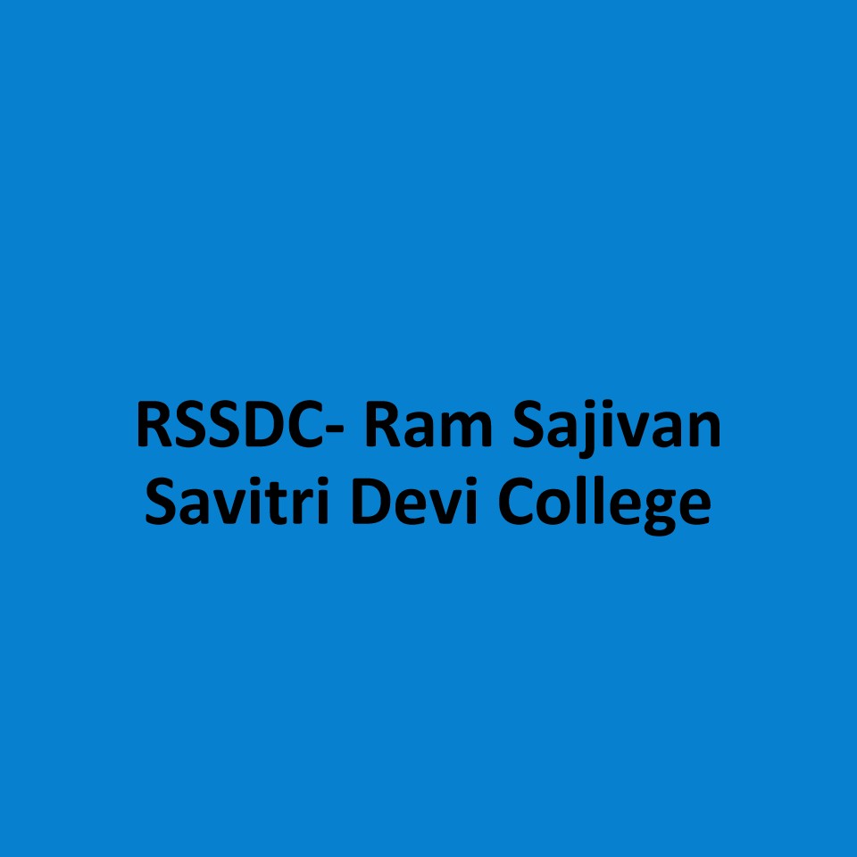 RSSDC- Ram Sajivan Savitri Devi College