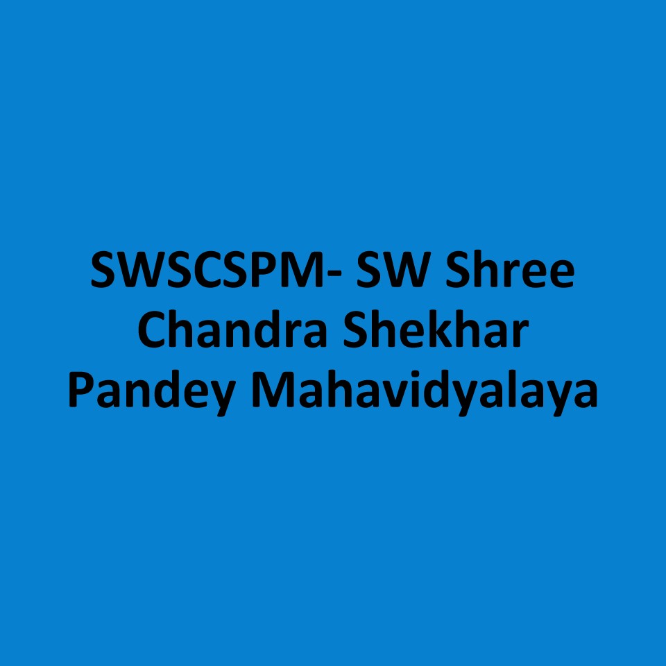 SWSCSPM- SW Shree Chandra Shekhar Pandey Mahavidyalaya