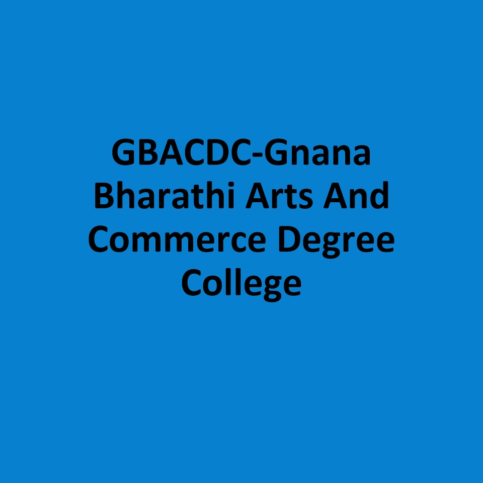 GBACDC-Gnana Bharathi Arts And Commerce Degree College