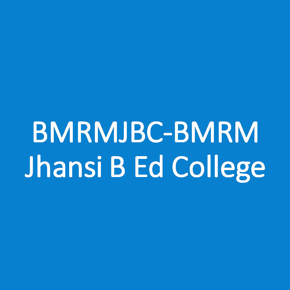 BMRMJBC-BMRM Jhansi B Ed College