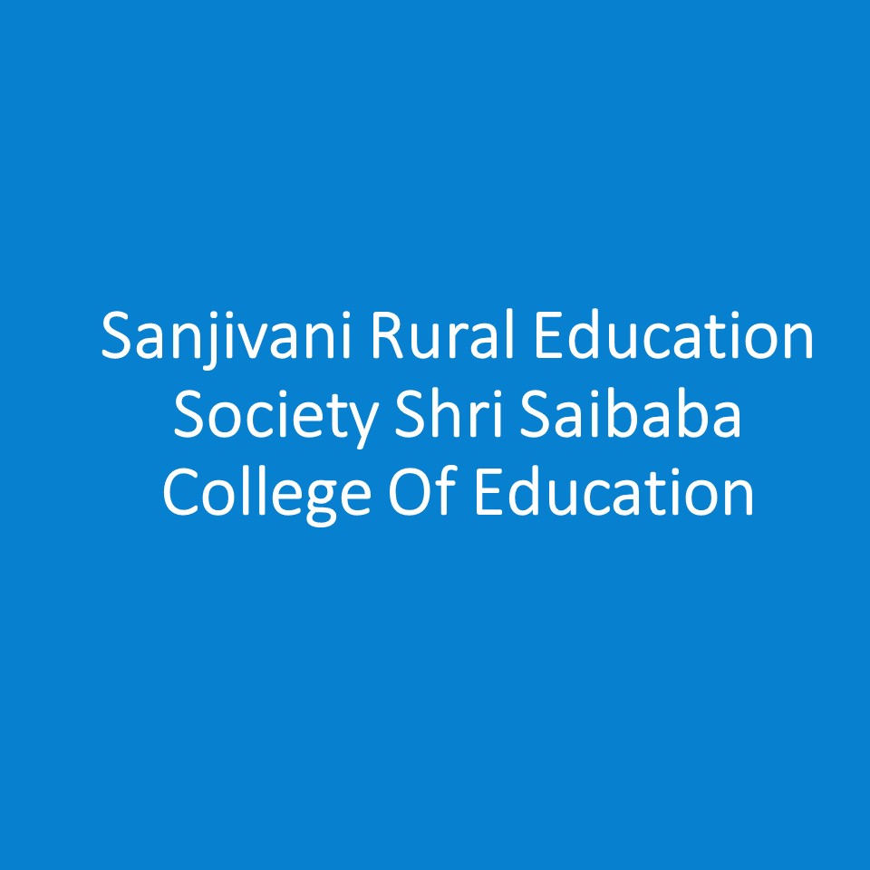 SRESSSCE-Sanjivani Rural Education Society Shri Saibaba College Of Education