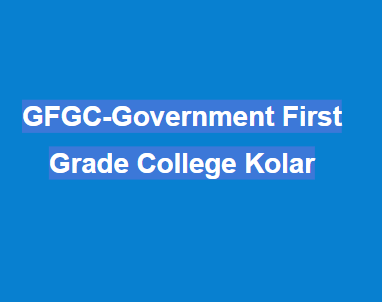 GFGC-Government First Grade College Kolar