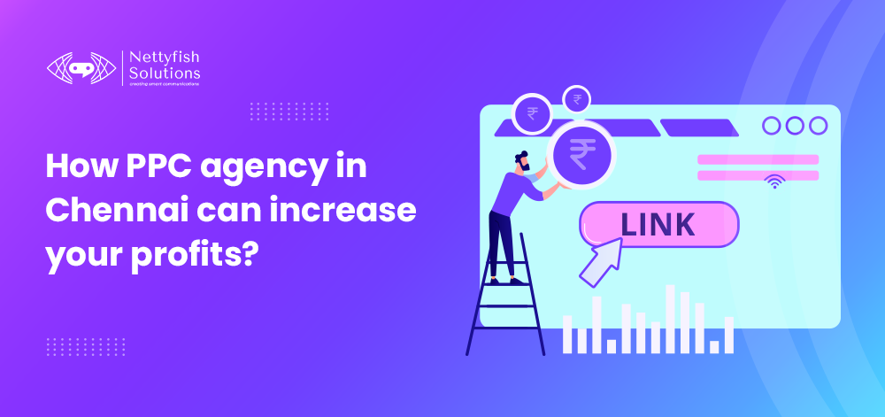 How PPC Agency in Chennai Can Skyrocket Your Profits?