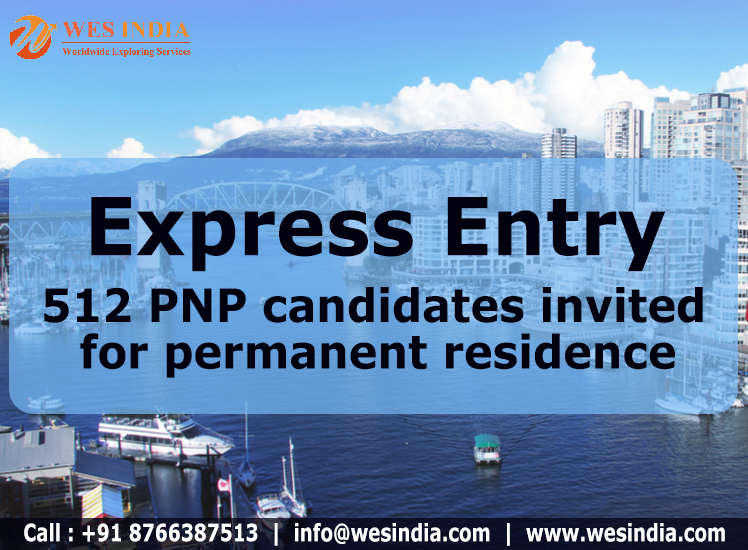 Express Entry 512 PNP candidates invited to apply for permanent residence  || Wes India