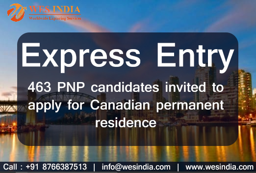 Wes India || Express Entry 463 PNP candidates invited to apply for Canadian permanent residence