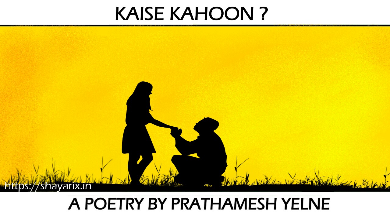 KAISE KAHOON | Best propose day poetry | shayarix