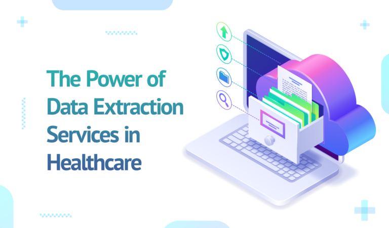 The Power of Data Extraction Services in Healthcare
