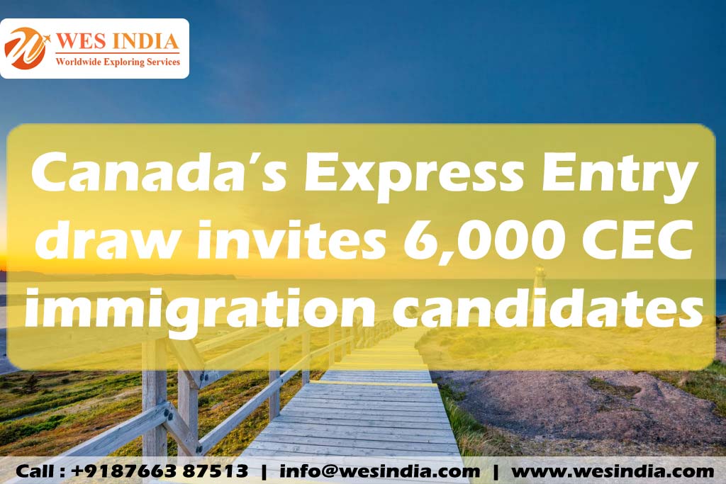 Canada’s Express Entry draw invites 6,000 CEC immigration candidates | Wes India