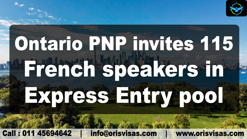 Oris Visas | Ontario PNP invites 115 French speakers in Express Entry pool
