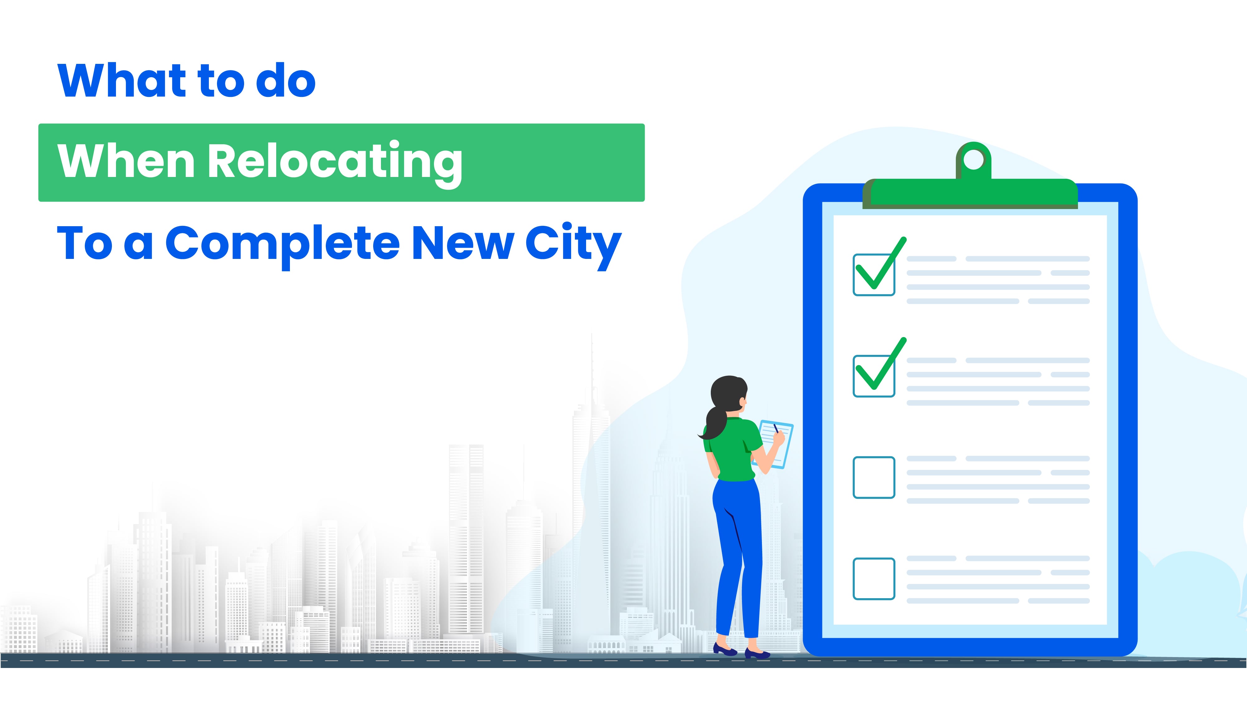 What to do when relocating to a complete new city? 