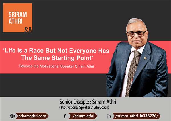 ‘Life is a Race But Not Everyone Has The Same Starting Point’ Believes the Motivational Speaker Sriram Athri