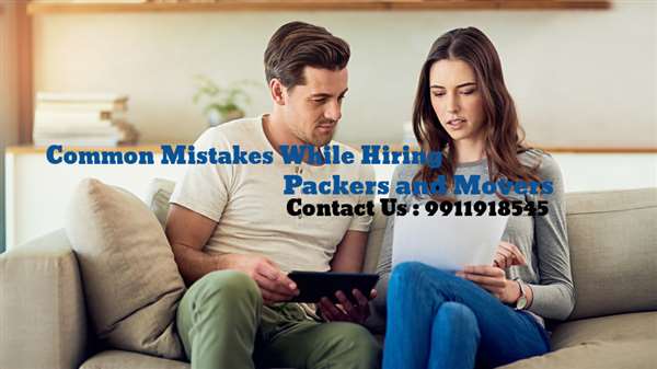 Common Mistakes We Make While Hiring Packers and Movers