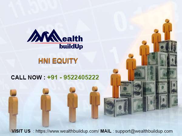 #Wealthbuildup, #HNIequity , #Advisory