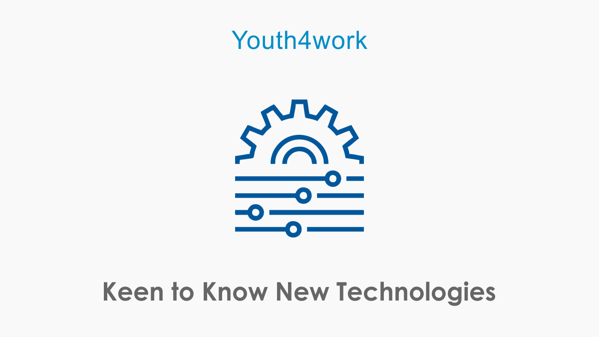 Keen to Know New Technologies