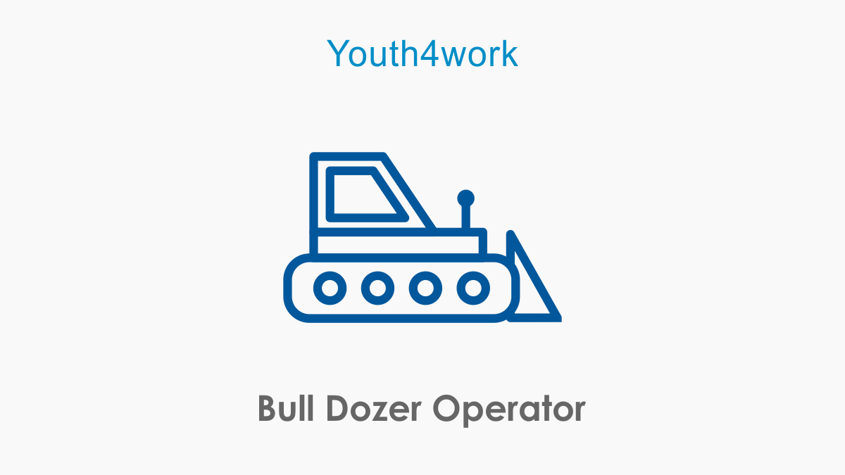 Bull Dozer Operator