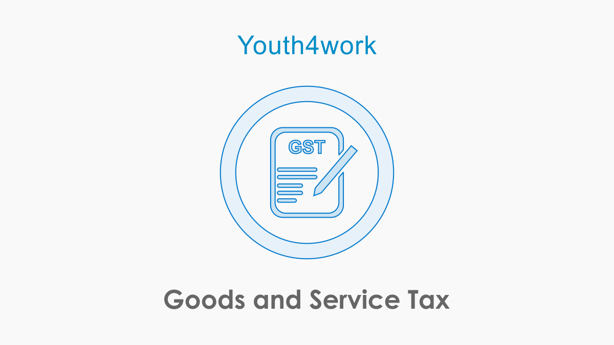 Goods and Service Tax (GST)