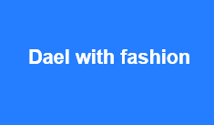 Dael with fashion