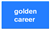 golden career