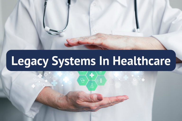 Legacy Systems In Healthcare: Vulnerabilities and Solutions
