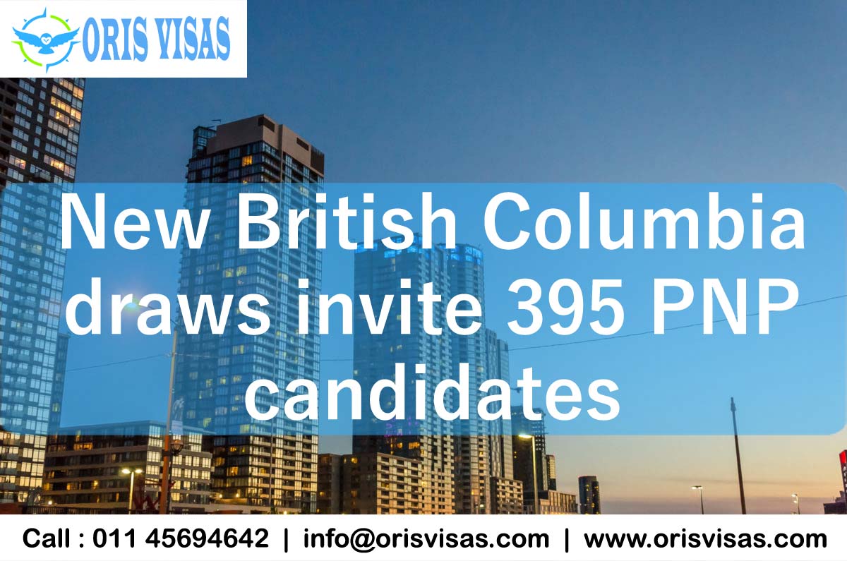 Oris Visas | New British Columbia draws invite 395 PNP candidates 