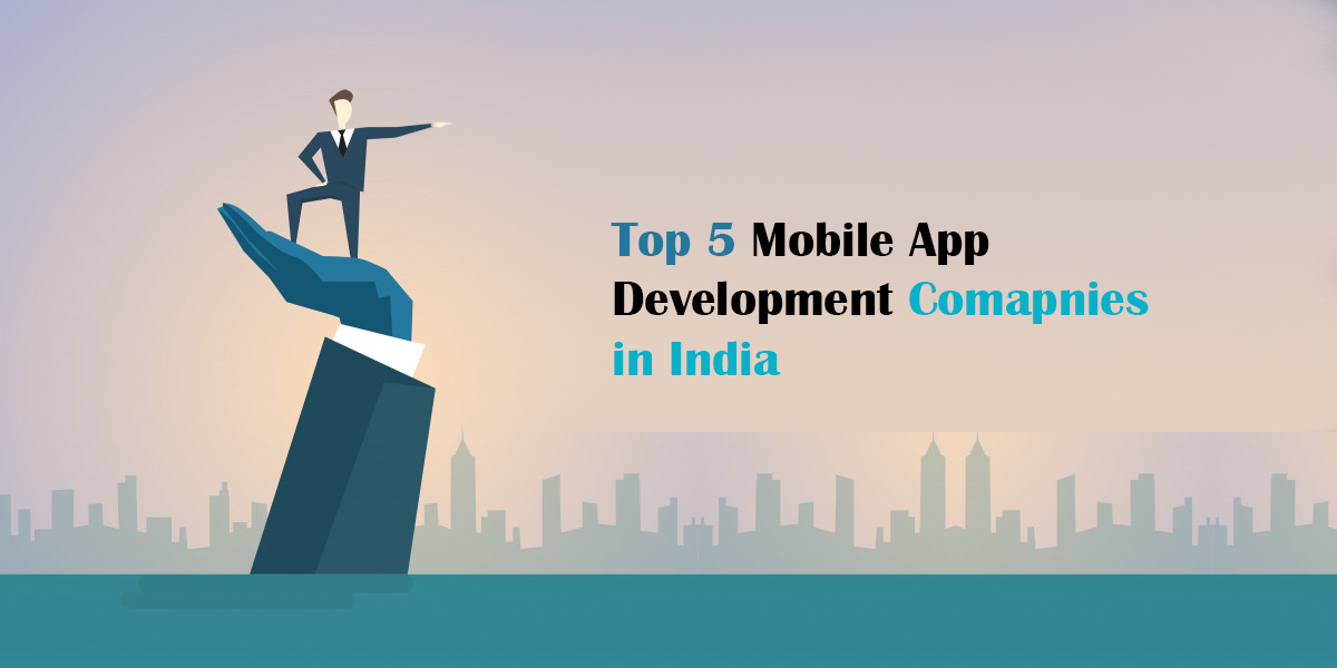 Top 5 Conventional Brands Renowned In the Mobile App Development