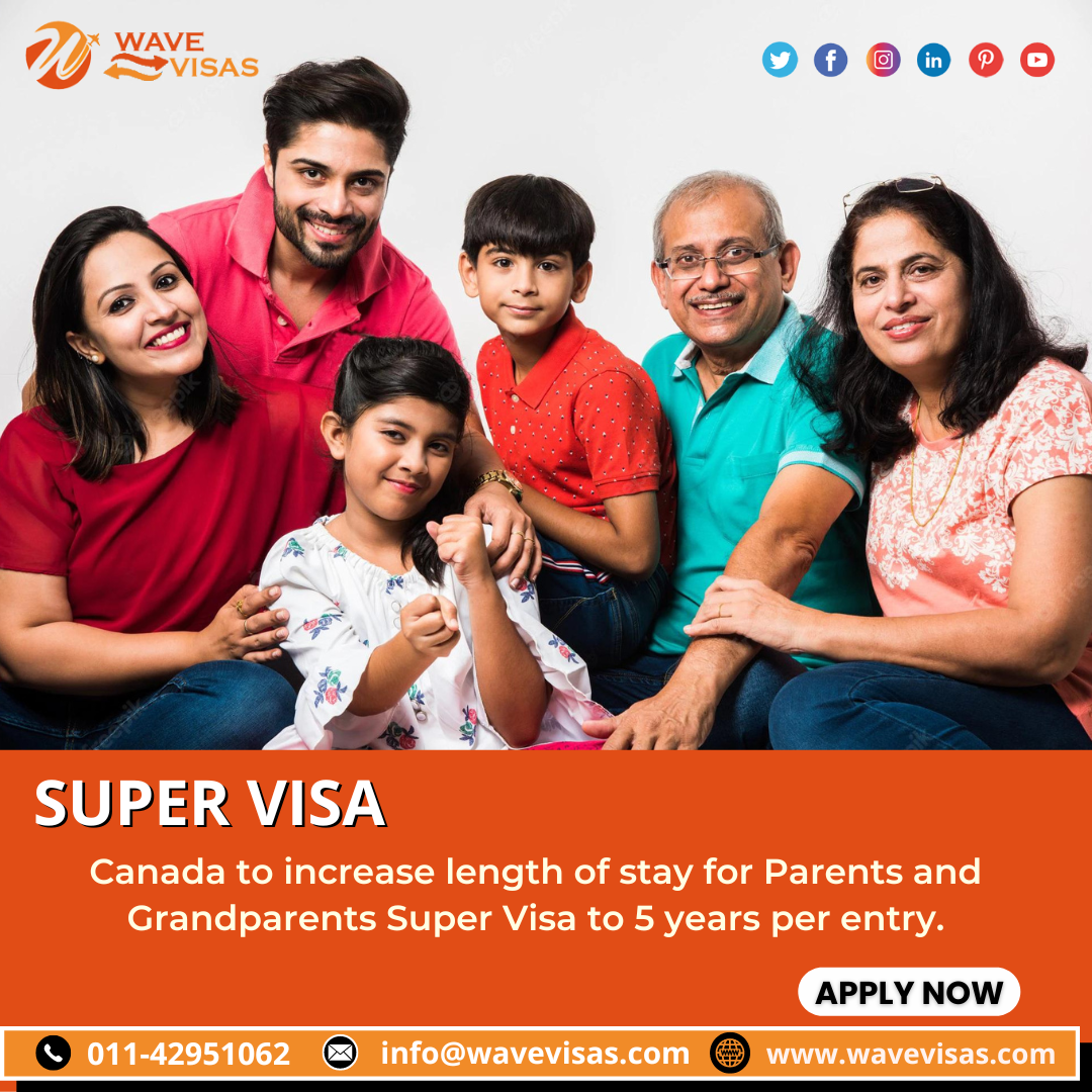 Canada to increase length of stay for Parents and Grandparents’ Super Visa to 5 years per entry.