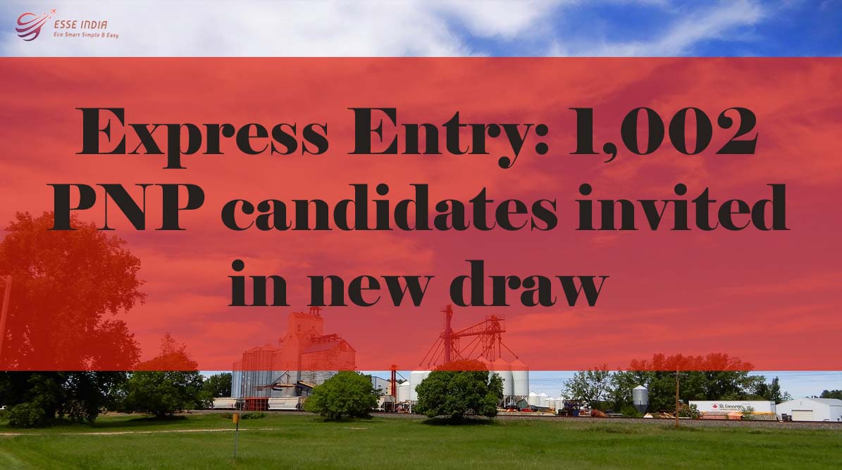Express Entry: 1,002 PNP candidates invited in new draw | Esse India