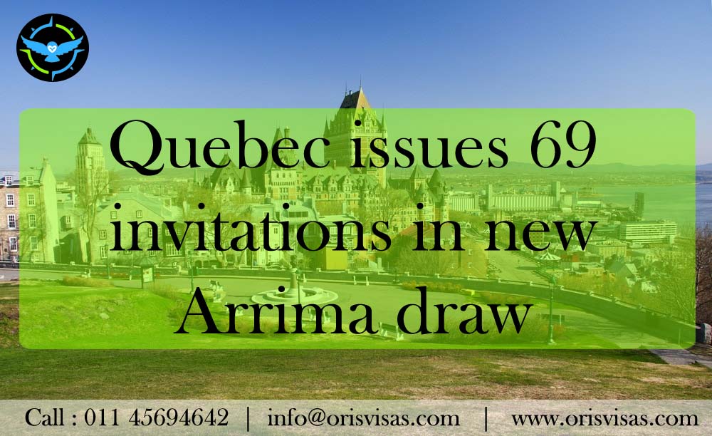 Quebec issues 69 invitations in new Arrima draw | Oris visas